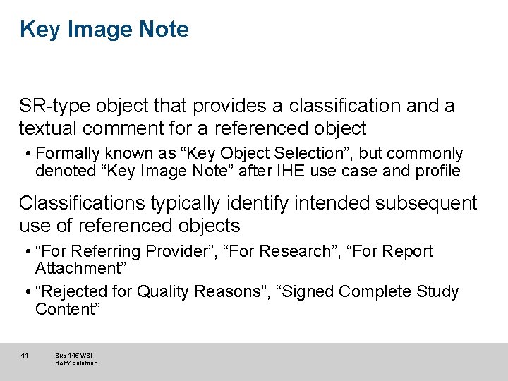 Key Image Note SR-type object that provides a classification and a textual comment for