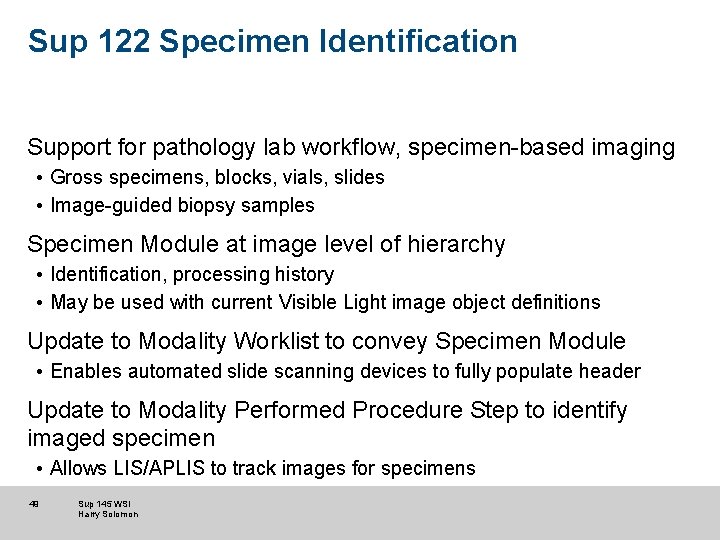 Sup 122 Specimen Identification Support for pathology lab workflow, specimen-based imaging • Gross specimens,