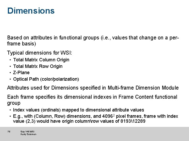 Dimensions Based on attributes in functional groups (i. e. , values that change on