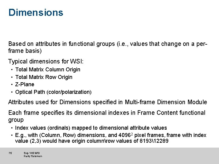 Dimensions Based on attributes in functional groups (i. e. , values that change on Dimensions Based on attributes in functional groups (i. e. , values that change on