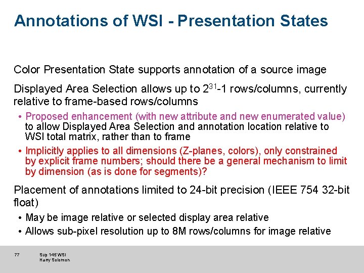 Annotations of WSI - Presentation States Color Presentation State supports annotation of a source