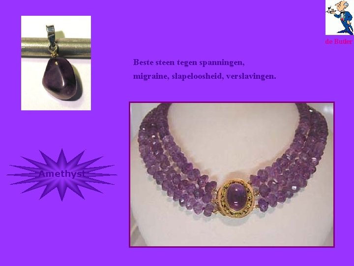 de Butler Beste steen tegen spanningen, migraine, slapeloosheid, verslavingen. Amethyst 