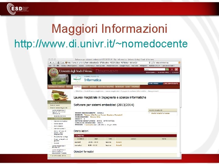 Maggiori Informazioni http: //www. di. univr. it/~nomedocente 