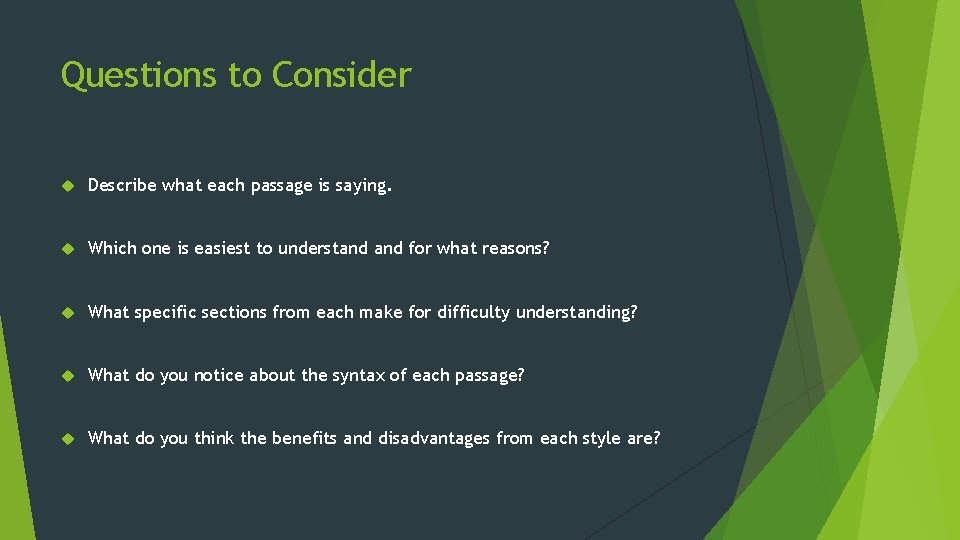 Questions to Consider Describe what each passage is saying. Which one is easiest to