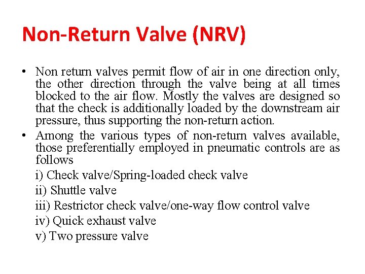 Non-Return Valve (NRV) • Non return valves permit flow of air in one direction
