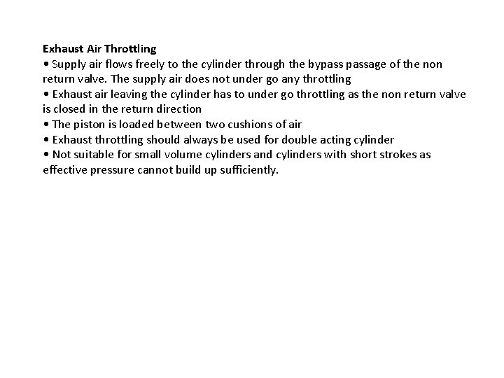 Exhaust Air Throttling • Supply air flows freely to the cylinder through the bypassage
