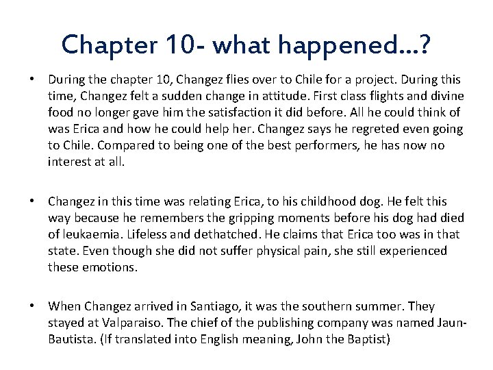 Chapter 10 - what happened…? • During the chapter 10, Changez flies over to