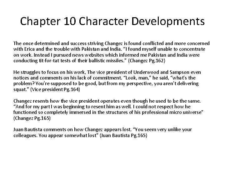 Chapter 10 Character Developments The once determined and success striving Changez is found conflicted