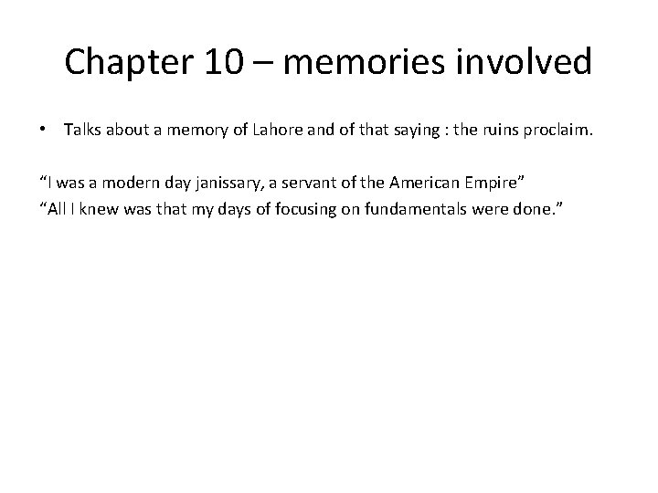 Chapter 10 – memories involved • Talks about a memory of Lahore and of