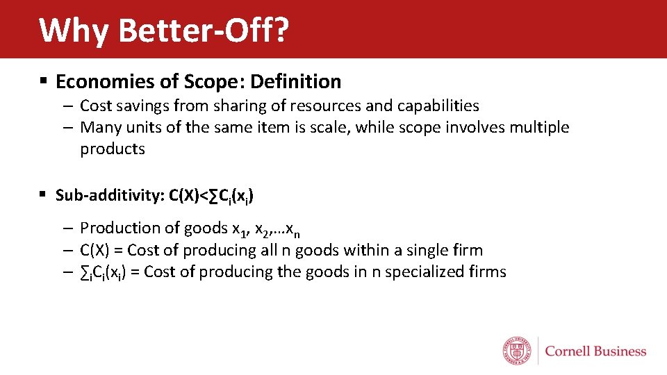 Why Better-Off? § Economies of Scope: Definition – Cost savings from sharing of resources