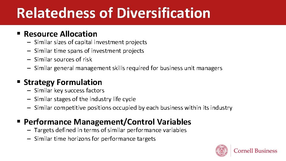 Relatedness of Diversification § Resource Allocation – – Similar sizes of capital investment projects