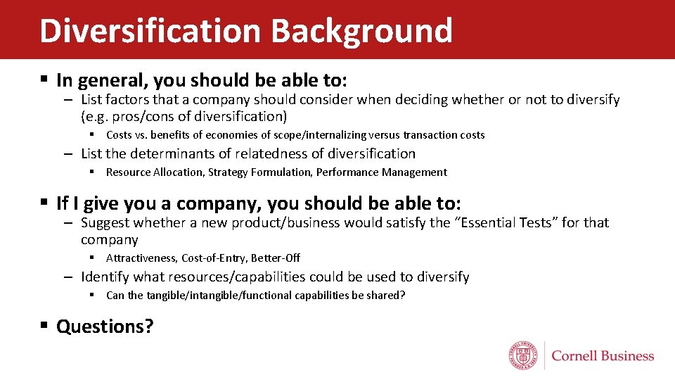 Diversification Background § In general, you should be able to: – List factors that