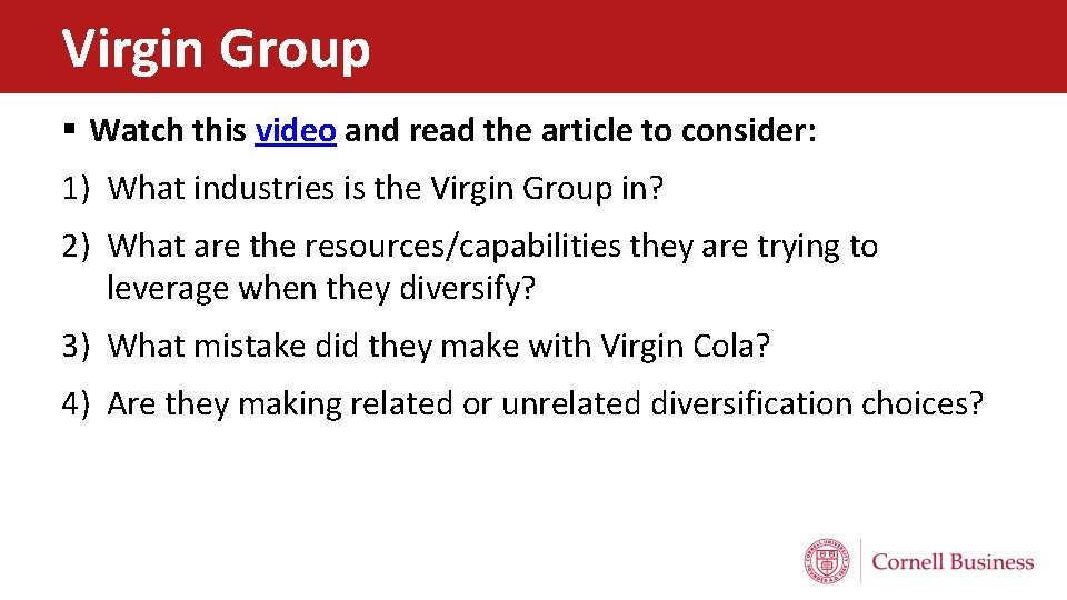 Virgin Group § Watch this video and read the article to consider: 1) What