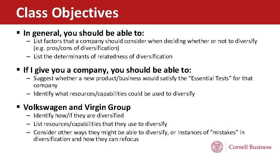 Class Objectives § In general, you should be able to: – List factors that