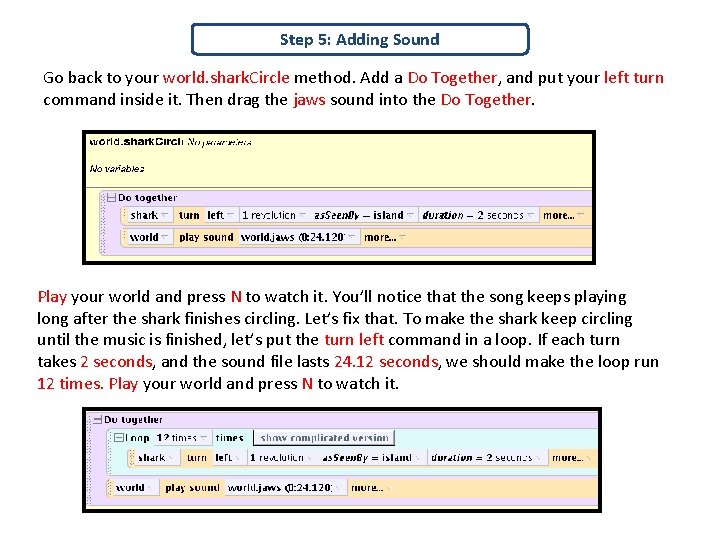 Step 5: Adding Sound Go back to your world. shark. Circle method. Add a