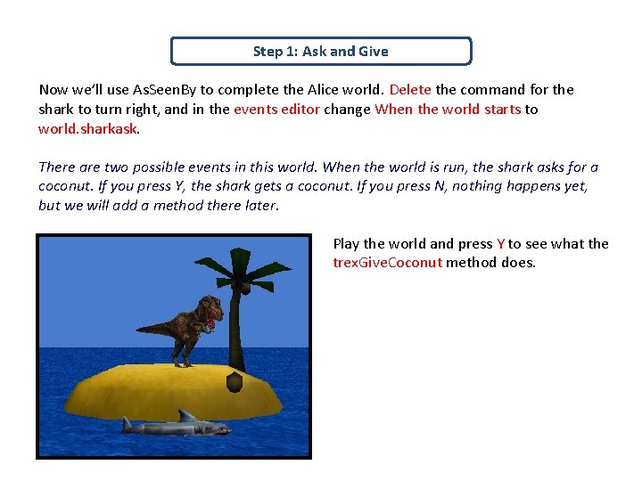 Step 1: Ask and Give Now we’ll use As. Seen. By to complete the