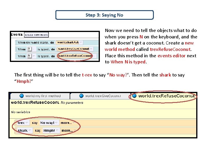 Step 3: Saying No Now we need to tell the objects what to do