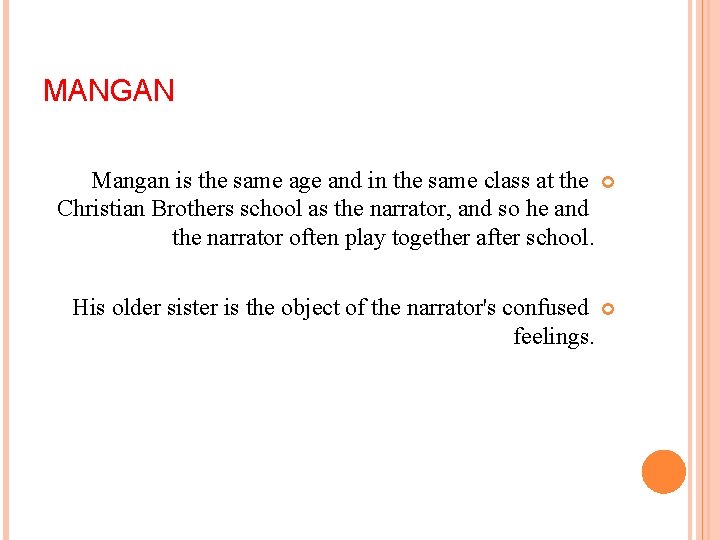 MANGAN Mangan is the same age and in the same class at the Christian