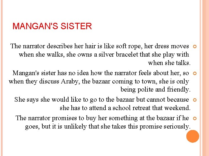 MANGAN'S SISTER The narrator describes her hair is like soft rope, her dress moves