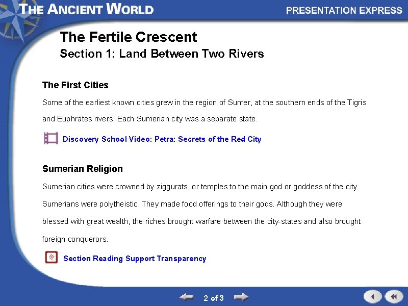 The Fertile Crescent Section 1: Land Between Two Rivers The First Cities Some of