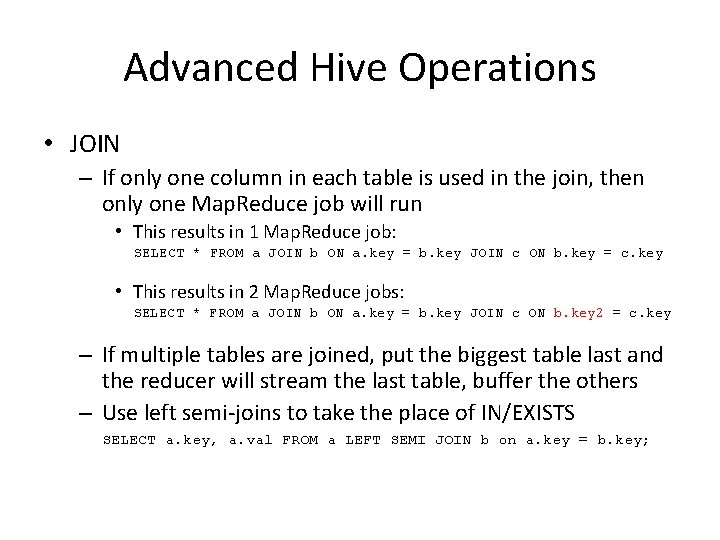 Advanced Hive Operations • JOIN – If only one column in each table is