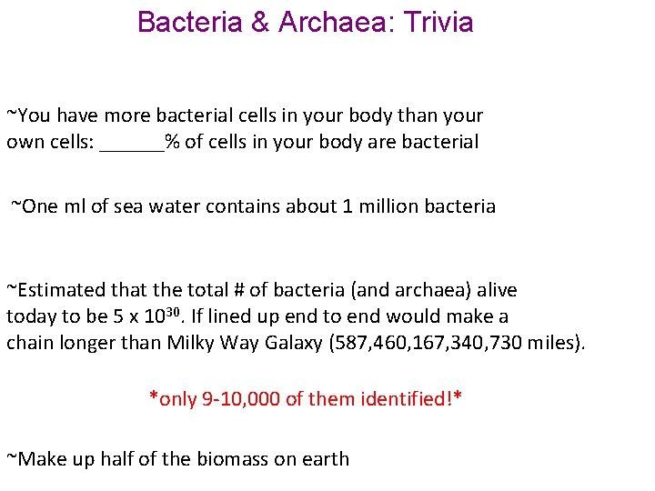 Bacteria & Archaea: Trivia ~You have more bacterial cells in your body than your