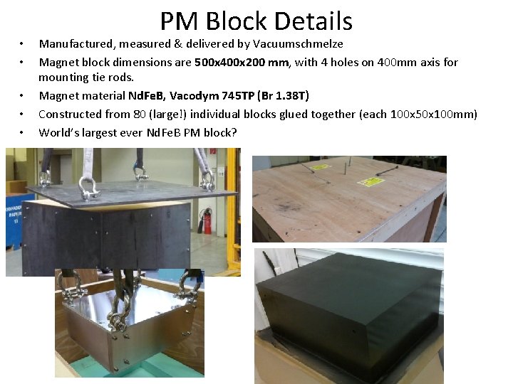  • • • PM Block Details Manufactured, measured & delivered by Vacuumschmelze Magnet