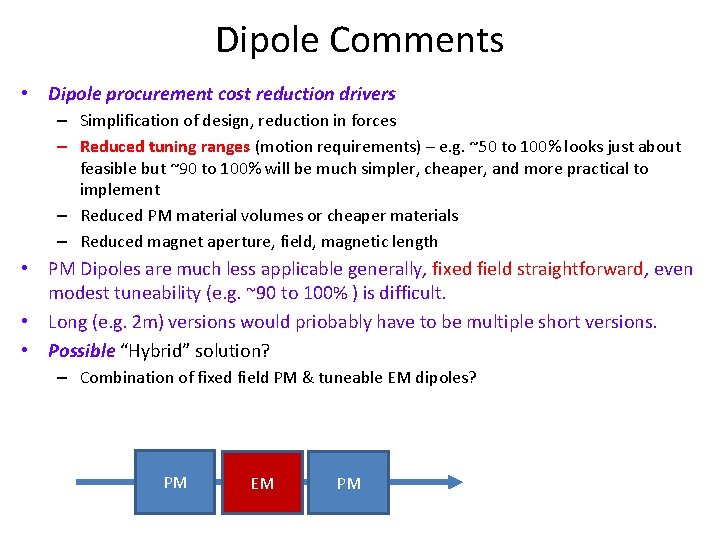 Dipole Comments • Dipole procurement cost reduction drivers – Simplification of design, reduction in