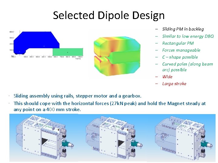 Selected Dipole Design – – – Sliding PM in backleg Similar to low energy