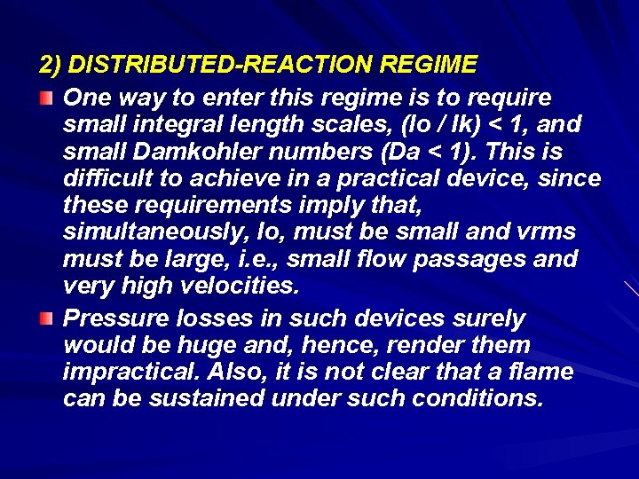 2) DISTRIBUTED-REACTION REGIME One way to enter this regime is to require small integral