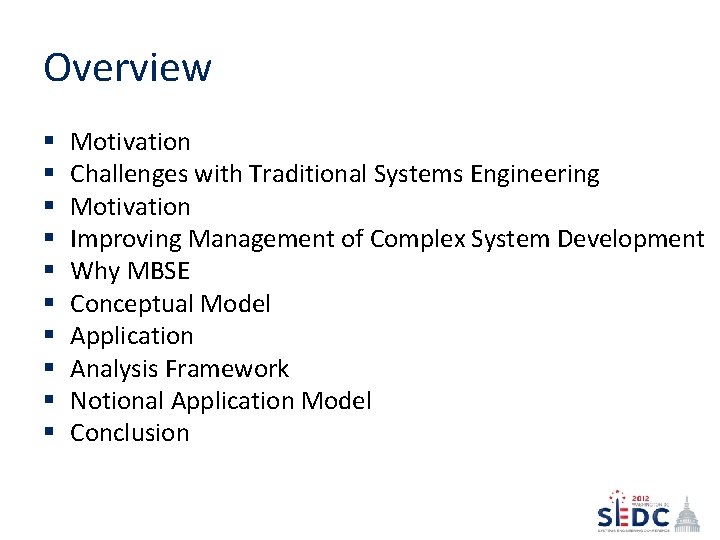 Overview § § § § § Motivation Challenges with Traditional Systems Engineering Motivation Improving Overview § § § § § Motivation Challenges with Traditional Systems Engineering Motivation Improving