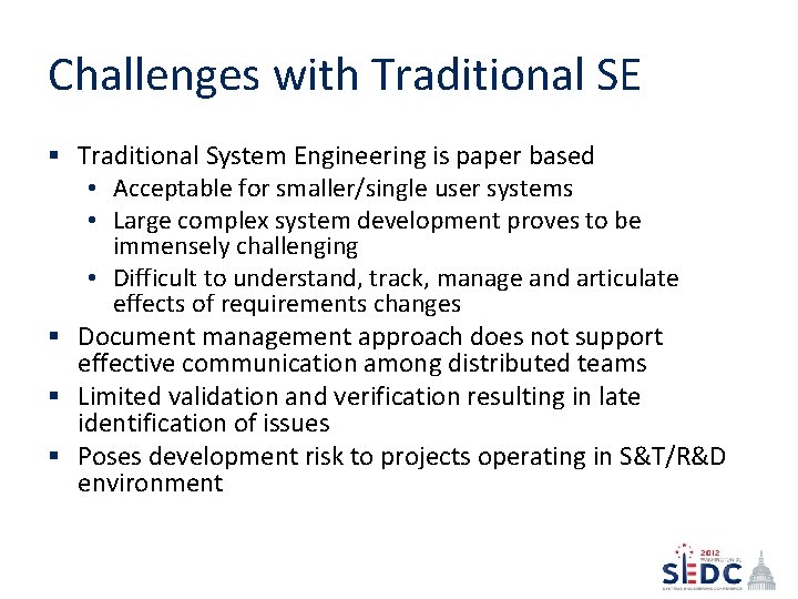 Challenges with Traditional SE § Traditional System Engineering is paper based • Acceptable for Challenges with Traditional SE § Traditional System Engineering is paper based • Acceptable for
