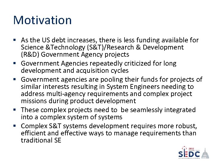 Motivation § As the US debt increases, there is less funding available for Science Motivation § As the US debt increases, there is less funding available for Science