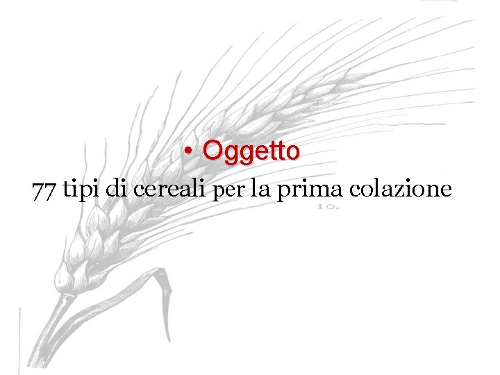  • Oggetto 77 tipi di cereali per la prima colazione 