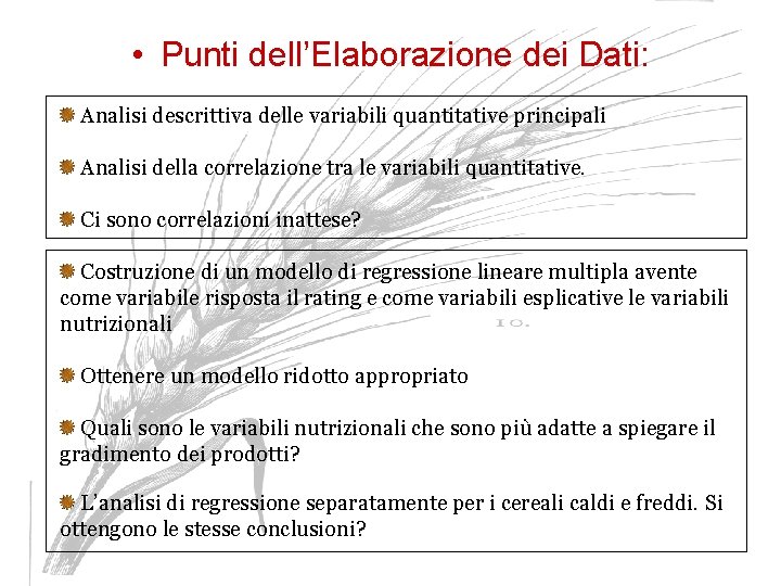  • Punti dell’Elaborazione dei Dati: Analisi descrittiva delle variabili quantitative principali Analisi della