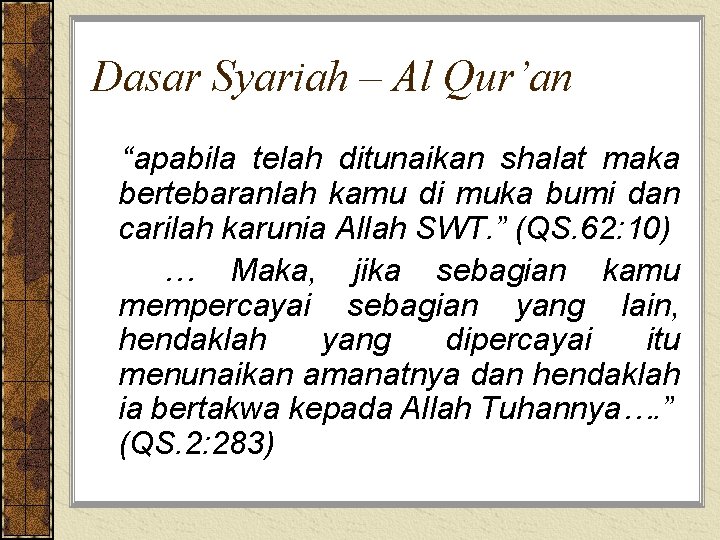 Dasar Syariah – Al Qur’an “apabila telah ditunaikan shalat maka bertebaranlah kamu di muka