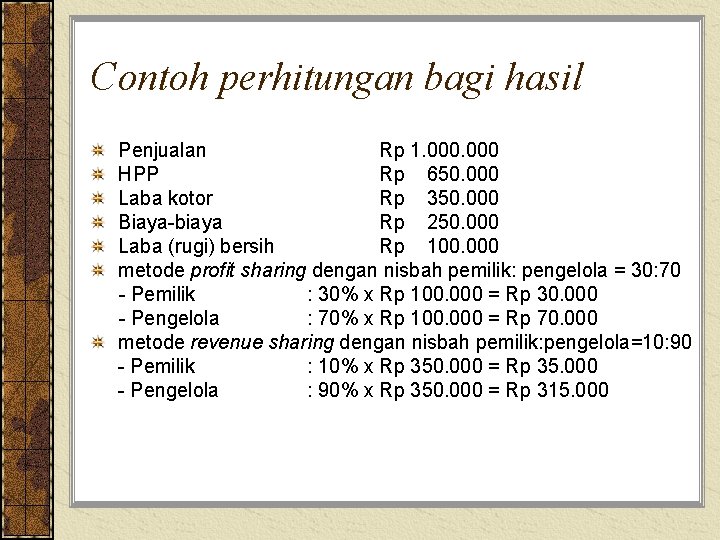 Contoh perhitungan bagi hasil Penjualan Rp 1. 000 HPP Rp 650. 000 Laba kotor