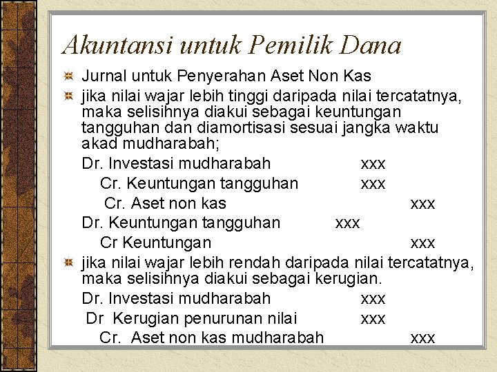 Akuntansi untuk Pemilik Dana Jurnal untuk Penyerahan Aset Non Kas jika nilai wajar lebih