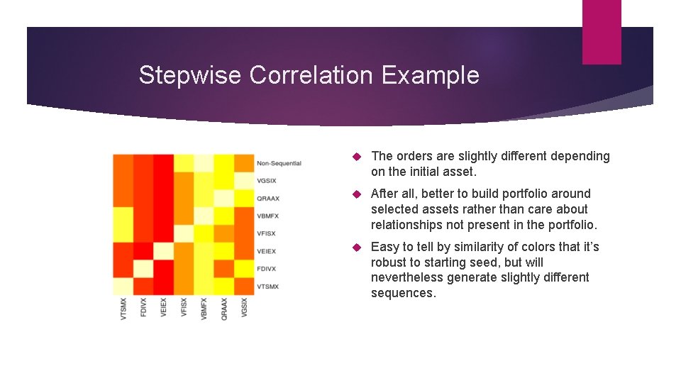 Stepwise Correlation Example The orders are slightly different depending on the initial asset. After