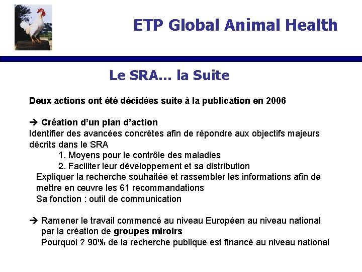 ETP Global Animal Health Le SRA… la Suite Deux actions ont été décidées suite