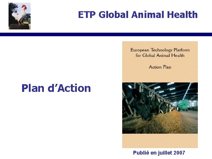 ETP Global Animal Health Plan d’Action Publié en juillet 2007 