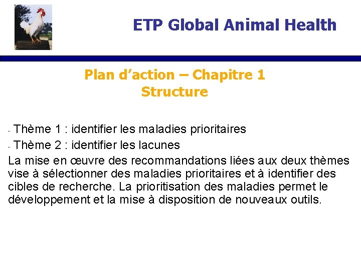 ETP Global Animal Health Plan d’action – Chapitre 1 Structure Thème 1 : identifier