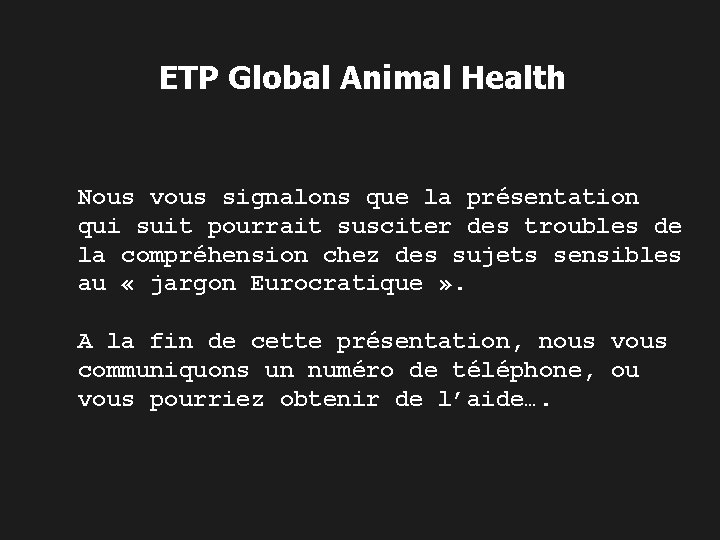 ETP Global Animal Health Nous vous signalons que la présentation qui suit pourrait susciter