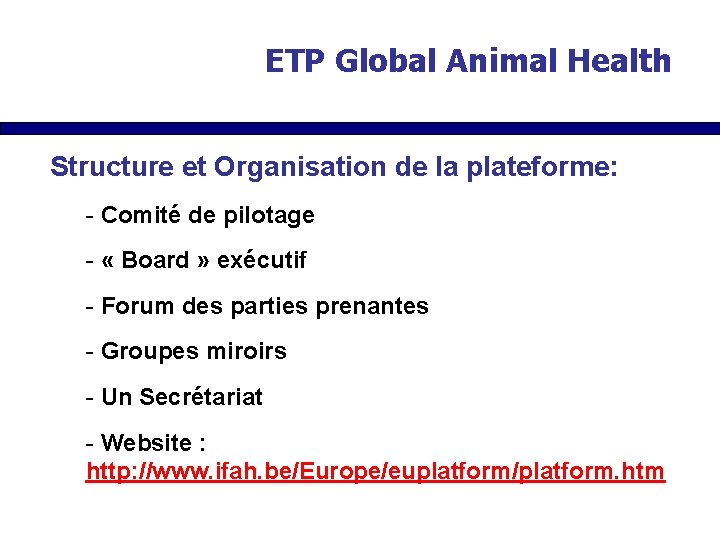 ETP Global Animal Health Structure et Organisation de la plateforme: - Comité de pilotage