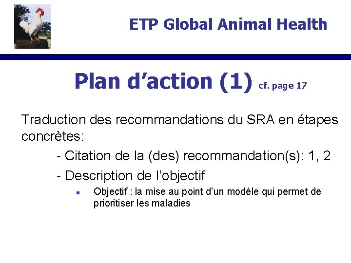 ETP Global Animal Health Plan d’action (1) cf. page 17 Traduction des recommandations du