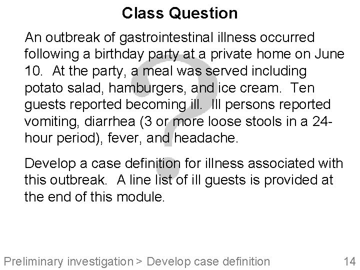 Class Question An outbreak of gastrointestinal illness occurred following a birthday party at a