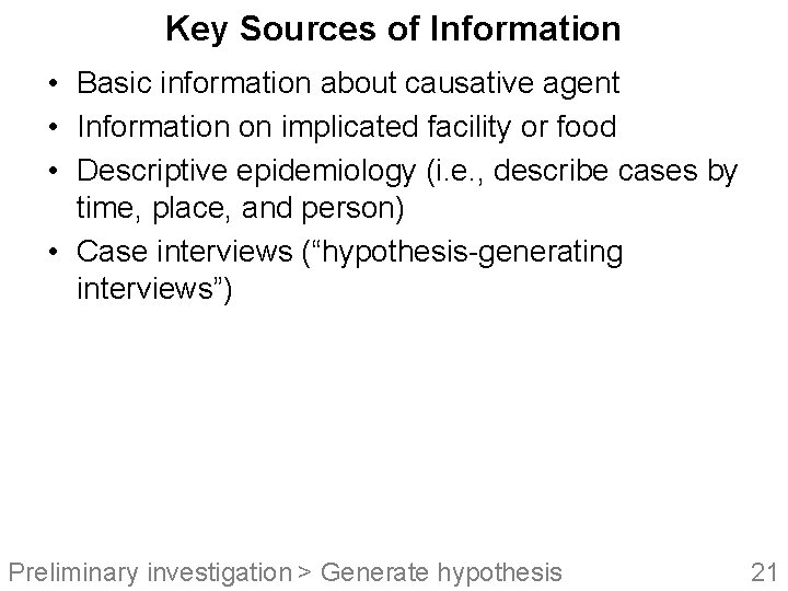 Key Sources of Information • Basic information about causative agent • Information on implicated