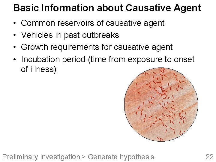 Basic Information about Causative Agent • • Common reservoirs of causative agent Vehicles in