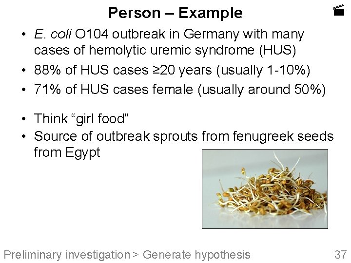 Person – Example • E. coli O 104 outbreak in Germany with many cases