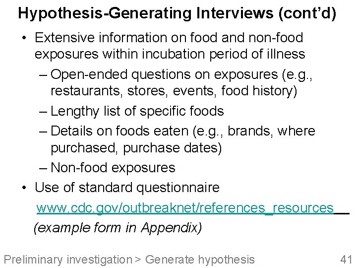 Hypothesis-Generating Interviews (cont’d) • Extensive information on food and non-food exposures within incubation period